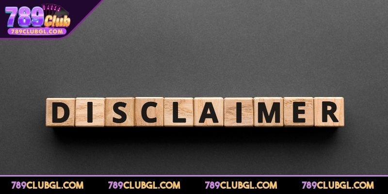 Tìm Hiểu Chi Tiết Chính Sách Miễn Trừ Trách Nhiệm 789Club Tìm hiểu sơ lược miễn trừ trách nhiệm 789Club